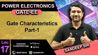 Lec 17 Gate Characteristics Part1  Power Electronics  GATE Exam [upl. by Ulric975]