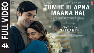 SRIKANTH TUMHE HI APNA MAANA HAI FULL VIDEO RAJKUMMAR RAO ALAYA  SACHETPARAMPARA  BHUSHAN K [upl. by Taggart]