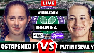 š”´LIVE J Ostapenko vs Y Putintseva Wimbledon 2024 GAMEPLAY round4 tennis wta atp [upl. by Chilcote114]