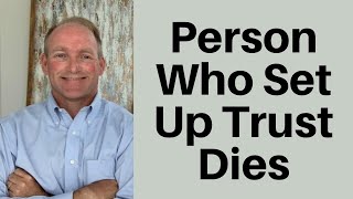 What Happens When The Person Who Set Up A Trust Dies [upl. by Joette]