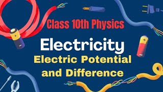 Electric Potential and Difference  Electricity  Class 10 [upl. by Aryn]