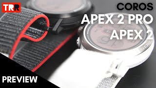 Coros Apex 2 Pro amp Apex 2 Preview  Más autonomía precisión mapas offline y más [upl. by Sawyor]