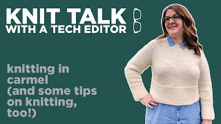 Knit Talk  Ep 34  Knitting in Carmel and some tips on knitting too [upl. by Hephzibah]