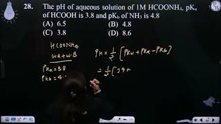 The pH of aqueous solution of 1M HCOONH4 pKa of HCOOH is 38 and pKb of NH3 is 48 [upl. by Ahtibbat168]