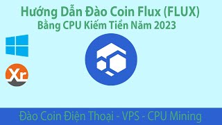 Hướng dẫn Đào coin Flux FLUX bằng CPU Mining mới nhất Đào Flux coin kiếm tiền  mội ngày l FLUX [upl. by Armond358]