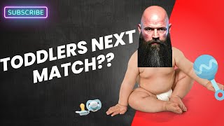 What’s Toddlers Next Match [upl. by Elidad]