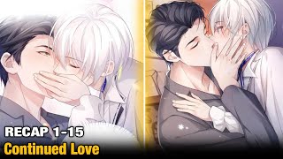 RECAP 1  15 Continued Love  Manhua Recap  Boylove Review [upl. by Layor737]