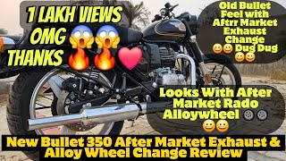 New Bullet 350 After Market Exhaust amp Alloy Wheel Change  Old Bullet वाली Pure Dug Dug Feeling 😱😃 [upl. by Nylloh]