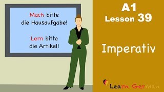 Learn German  Imperativ  Imperative  German for beginners  A1  Lesson 39 [upl. by Robbie]