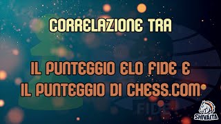 CORRELAZIONE TRA IL PUNTEGGIO ELO FIDE E IL PUNTEGGIO DI CHESSCOM [upl. by Laine]