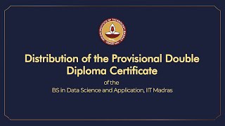 Distribution of the Provisional Double Diploma Certificate  BS in Data Science and ApplicationIITM [upl. by Ariahay]