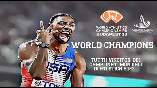 Mondiali di Atletica Budapest 2023 Tutti i Campioni del Mondo 🥇  World Champions [upl. by Trilby210]