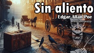 Edgar Allan Poe  Sin aliento [upl. by Tdnerb]