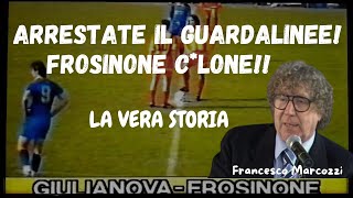 GIULIANOVA  FROSINONE Marcozzi LA VERA STORIA marcozzi telecronacheignoranti [upl. by Zantos]