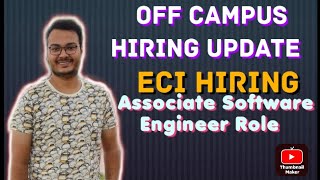 OFF CAMPUS HIRING UPDATE  ECI HIRING ANNOUNCED  Associate Software Engineer Role  Apply Asap [upl. by Mimajneb259]