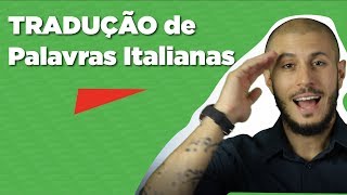 5 Dicas de Tradução de Palavras Italianas [upl. by Aneele537]