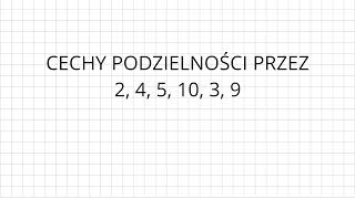 Cechy podzielności przez 2 4 5 10 3 9 [upl. by Ysdnyl199]