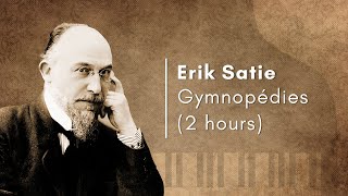 Erik Satie  Gymnopédies 13 2 hour loop [upl. by Coulter]