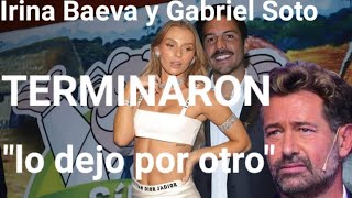 Irina Baeva y Gabriel Soto terminaron por culpa de Victor Gonzalez Herrera el nuevo novio de Baeva [upl. by Pauli]