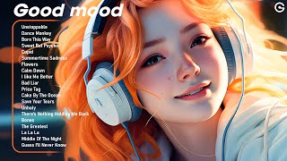 Good mood😎Positive songs to start your day  Tiktok Trending Songs 2023 2 [upl. by Adnyl62]