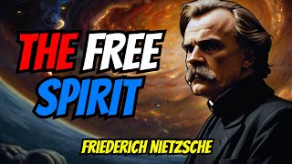 The Free Spirit  Beyond Good And Evil  Friederich Nietzsche [upl. by Ojillib336]