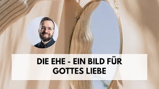 Gottesdienst quotDie Ehe – ein Bild für Gottes Liebequot eine Predigt von Daniel Schnepel [upl. by Dina]