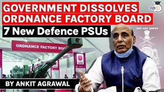 Ordnance Factory Board dissolved by Centre  OFB assets amp employees transferred to 7 Defence PSUs [upl. by Elocaj]