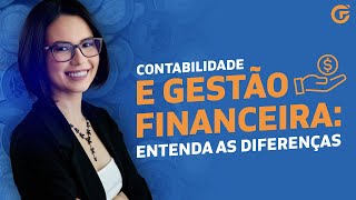 CONTABILIDADE E GESTÃO FINANCEIRA ENTENDA AS DIFERENÇAS [upl. by Parthen]