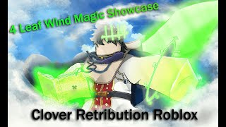 4Leaf Wind Magic Showcase Clover Retribution [upl. by Lewis]