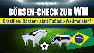 Brasilien Börsen statt FußballWeltmeister BörsenCheck zur WM [upl. by Vories]