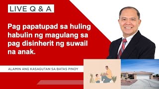 LIVE QampA PLUS Pagpapatupad sa huling habilin sa disinheritance ng anak [upl. by Wexler389]