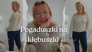 Pogaduszki na kłębuszkipodcast dziewiarski 11 [upl. by Keppel]