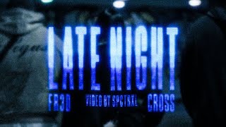 fr3d x cross  LATE NIGHT OFFICIAL VIDEO [upl. by Ihel]