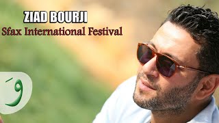 Ziad Bourji  Sfax international festival Tunis tour  زياد برجي  جولة تونس [upl. by Alit819]