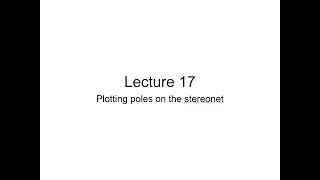 Lecture 17 Poles on the stereonet [upl. by Eniale]