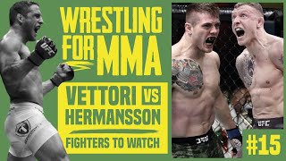 Wrestling for MMA Episode 15 Hermansson vs Vettori  Fighters to Watch [upl. by Suedama]