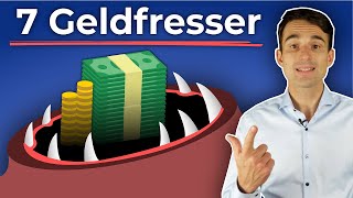 Die 7 größten Geldfresser im Leben Wo man am meisten Geld verbrennt  Finanzfluss [upl. by Cormier]