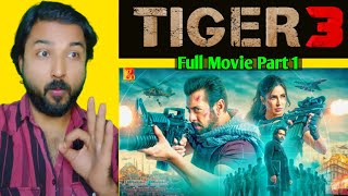 Tiger 3 Full Movie Part 1  Lets React With Us  Salman Khan Tiger 3 Movie 1st Part [upl. by Ulberto665]