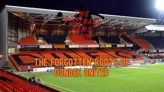 The Forgotten Roots of Dundee United [upl. by Townsend]