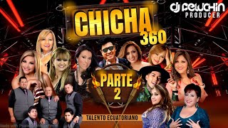 Chicha 360 Mix Parte 2 Musica Ecuatoriana djpeluchin ❤️Emely [upl. by Yrogiarc]