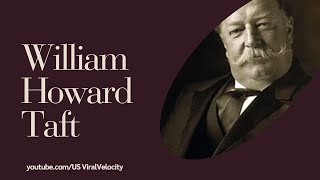 William Howard Taft [upl. by Hiro367]