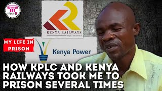 HOW KPLC AND KENYA RAILWAYS TOOK ME TO PRISON SEVERAL TIMES  MY LIFE IN PRISON  ITUGI TV [upl. by Carri222]