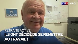 Ces retraités qui ont décidé de retravailler [upl. by Booth]