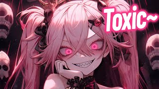 Nightcore  Toxic Lyrics [upl. by Behka]