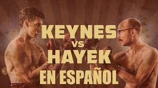 La Pelea del Siglo Hayek vs Keynes Segunda ronda  En Español [upl. by Eitsyrhc347]