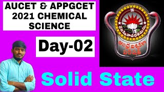 AUCETampAPPGCET2021Chemical ScienceDay02Solid State All Topics Discussed45 Days crash course [upl. by Leraj652]