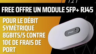 Le module SFP RJ45 de free dispo contre 10€ de frais de port pendant la durée de labonnement [upl. by Iteerp]