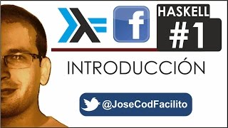 Tutoriales Haskell  01 Introducción JoseCodFacilito [upl. by Enidlareg]