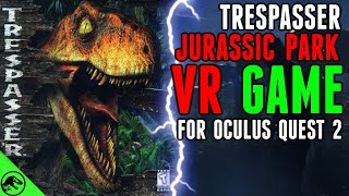 New Jurassic Park Trespasser Game Coming To VR  Fan Remake On Oculus [upl. by Eveivaneg]