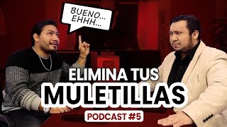 ¿Como EVITAR las MULETILLAS al hablar  Mejora tu oratoria  Podcast N°5 [upl. by Wamsley]